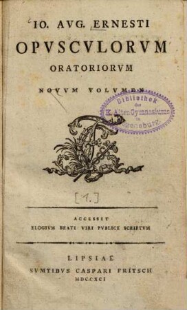 Io. Avg. Ernesti Opvscvlorvm Oratoriorvm Novvm Volvmen