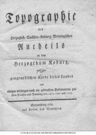 Topographie des Herzoglich-Sachsen-Koburg-Meiningischen Antheils an dem Herzogthum Koburg : nebst einer geographischen Karte dieses Landes und einigen wichtigen noch nie gedruckten Dokumenten zwischen Sachsen und Bamberg von 1417, 1601 und 1608