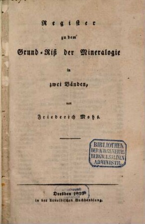 Grund-Riß der Mineralogie. [3], Register zu dem Grund-Riß der Mineralogie in zwei Bänden ...