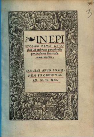 In Epistolam Pauli Apostoli ad Hebraeos paraphrasis per Erasmum Roterodamum extrema