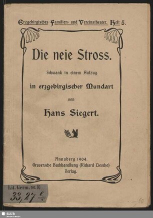 Die neie Stross : Schwank in einem Aufzug in erzgebirgischer Mundart