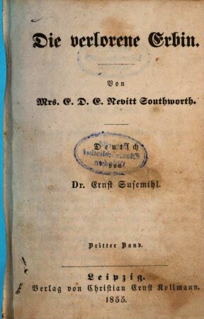 Die verlorene Erbin : Von E. D. E. Nevitt Southworth. Deutsch von Ernst Susemihl, 3