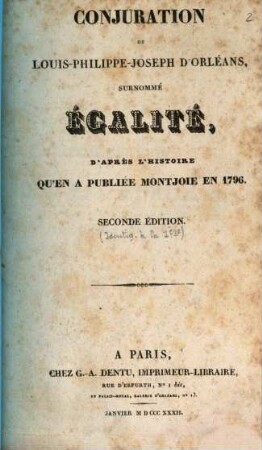 Conjuration de Louis-Philippe-Joseph d'Orléans, surnommé égalité, d'après l'histoire qu'en a publiée Montjoie en 1796