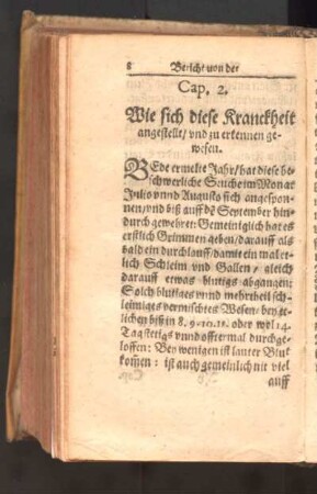 Cap. 2. Wie sich diese Kranckheit angestellt/ vnd zu erkennen gewesen.
