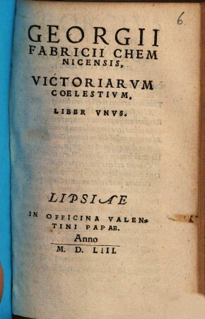 Georgii Fabricii Chemnicensis, Victoriarvm Coelestivm, Liber Vnvs