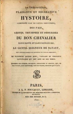 Hystoire des faiz, ... du bon chevalier sans poour et sans reprouche ... de Bayart