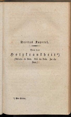 Drittes Kapitel. Von der Holzkrankheit (Maladie de Bois. Mal du Bois. Jet du Bois.)