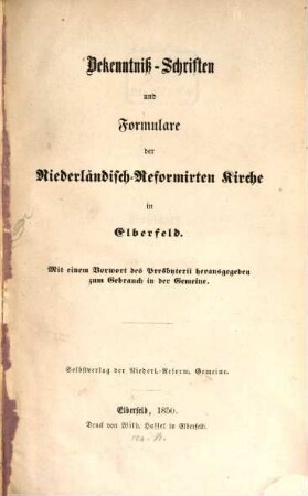 Bekenntnisschriften u. Formulare der Niederländisch-Reformierten Kirche in Elberfeld