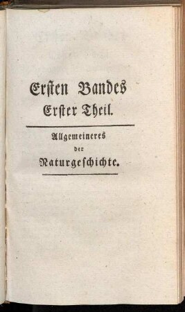 Ersten Bandes Erster Theil. Allgemeineres der Naturgeschichte