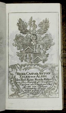 Herr Caspar Anton Edler von Albini... - Herr Philipp Heinrich Freÿherr von Reuss genant Haberkorn[...]
