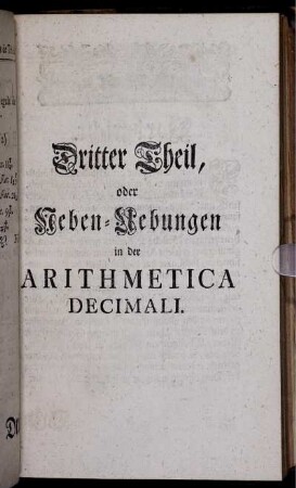 Dritter Theil, oder Ueben-Uebungen in der Arithmetica Decimali.