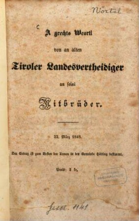 A grechts Weartl von an alten Tiroler Landesvertheidiger an seini Mitbrüder : 22. März 1848