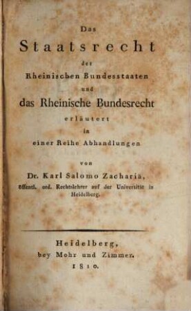 Das Staatsrecht der Rheinischen Bundesstaaten und das Rheinische Bundesrecht : erläutert in einer Reihe Abhandlungen