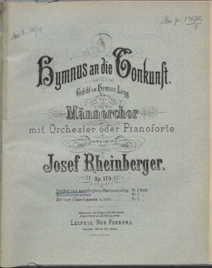 Hymnus an die Tonkunst : Gedicht von Hermann Lingg ; für Männerchor mit Orchester oder Pianoforte ; Op. 179