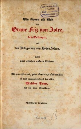 Ein schoen alt Lied von Grave Friz von Zolre, dem Oettinger, und der Belagerung von Hohen Zolren : nebst noch etlichen andern Liedern