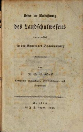 Ueber die Verbesserung des Landschulwesens vornemlich in der Churmark Brandenburg
