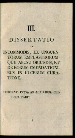 III. Dissertatio De Incommodis, Ex Unguentorum Emplastrorumque Abusu Oriundis, Et De Eorum Emendationibus In Ulcerum Curatione