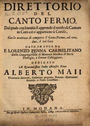 Direttorio del canto fermo : dalquale con brevità si apprende il modo di cantare in coro ciò s'appartiene à cristi ; con la maniera di comporre il canto fermo ad uno, due, è trè cori