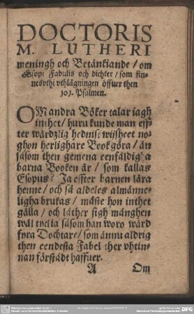 Doctoris M. Lutheri meningh och Betänkiande, om Esopi Fabulis och dichter, som finnesuthi uthlägningen öffuer then 101. Psalmen