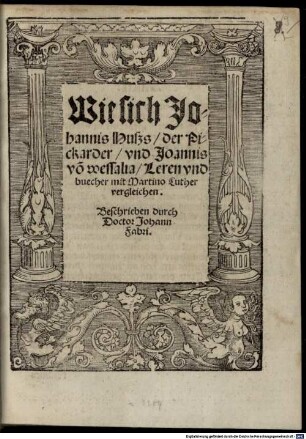 Wie sich Johannis Huszs, der Pickarder, vnd Joannis vo[n] wessalia, Leren vnd buecher mit Martino Luther vergleichen