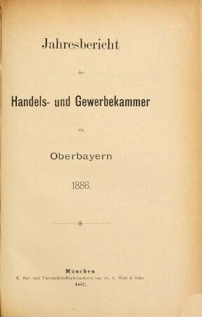Jahresbericht der Handels- und Gewerbekammer Oberbayern. 1886