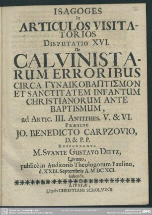 Isagoges in articulos visitatorios disputatio XVI. de Calvinistarum erroribus circa gynaikobaptismon et sanctitatem infantum Christianorum ante baptismum : ad artic. III. Antithes. V. & VI.