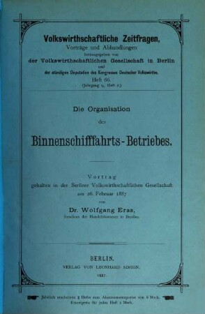 Die Organisation des Binnenschifffahrts-Betriebes : Vortrag gehalten in der Berliner Volkswirthschaftliche Gesellschaft am 26. Februar 1887