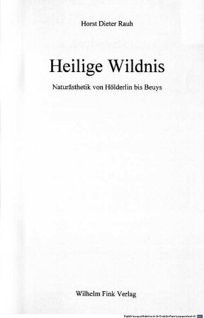 Heilige Wildnis : Naturästhetik von Hölderlin bis Beuys