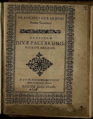 Francisci Gerardini Poetae Coronati Heroicum Divae Paci Brunovicensi Sacrum