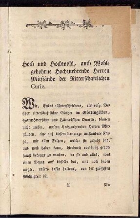 Hoch und Hochwohl, auch Wohlgebohrne Hochzuehrende Herren Mitstände der Ritterschaftlichen Curie.