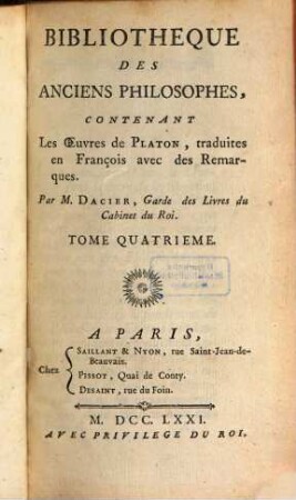 Bibliotheque Des Anciens Philosophes, 4. Contenant Les Oeuvres de Platon