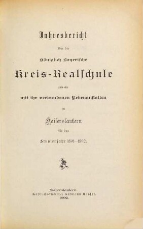 Jahresbericht über die Königlich-Bayerische Kreis-Realschule zu Kaiserslautern : für das Schuljahr ... 1891/92
