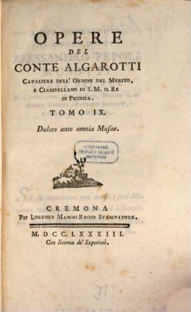 Opere Del Conte Algarotti Cavaliere Dell'Ordine Del Merito, E Ciambellano Di S.M. Il Re Di Prussia, 9
