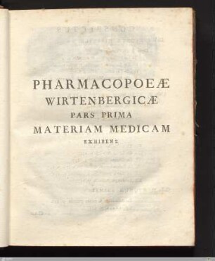 Teil 1: Pharmacopoeæ wirtenbergicæ pars prima materiam medicam exhibens.