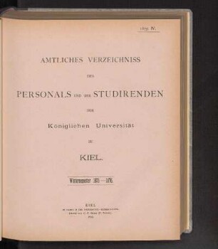 IV. Amtliches Verzeichniss Des Personals Und Der Studirenden Der Königlichen Universität Zu Kiel. Wintersemester 1875-1876.