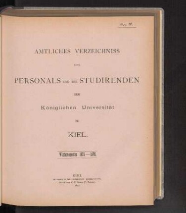 IV. Amtliches Verzeichniss Des Personals Und Der Studirenden Der Königlichen Universität Zu Kiel. Wintersemester 1875-1876.