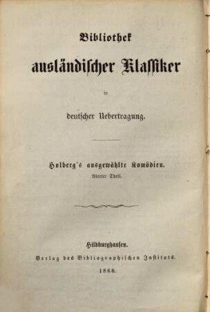 Ludwig Holberg's ausgewählte Komödien, 4