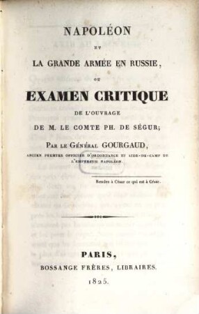 Napoleon et la grande armée en Russie ou examen critique de l'ouvrage de M. le Comte Ph. de Ségur