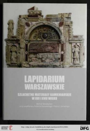 Lapidarium warszawskie : szlachetne materiały kamieniarskie w XVI i XVII wieku