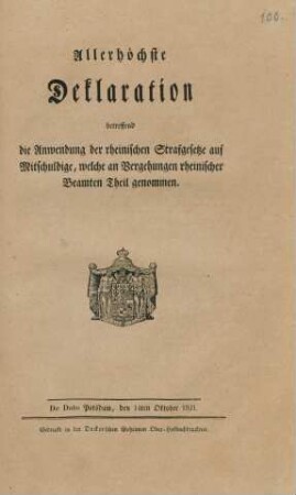 Allerhöchste Deklaration betreffend die Anwendung der rheinischen Strafgesetze auf Mitschuldige, welche an Vergehungen rheinischer Beamten Theil genommen : De Dato Potsdam, den 14ten Oktober 1821