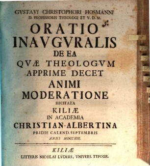 Oratio inaug. de ea, quae theologum apprime decet, animi moderatione