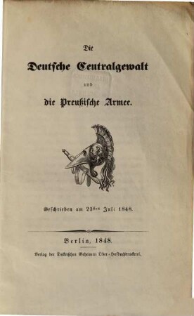 Die Deutsche Centralgewalt und die Preußische Armee : geschrieben am 23sten Juli 1848