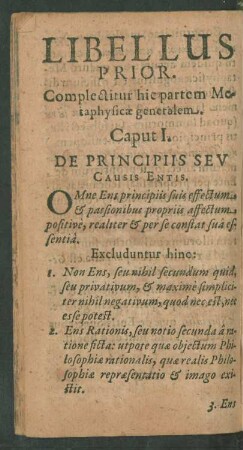 Libellus Prior. Complectitur hic partem Metaphysicae generalem. Caput I. - II.