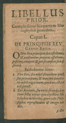 Libellus Prior. Complectitur hic partem Metaphysicae generalem. Caput I. - II.