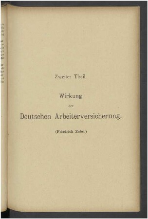 Zweiter Theil. Wirkung der Deutschen Arbeiterversicherung.