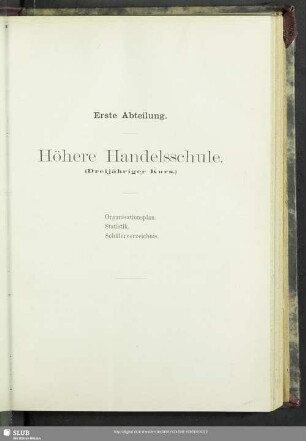 Erste Abteilung. Höhere Handesschule (Dreijähriger Kurs)