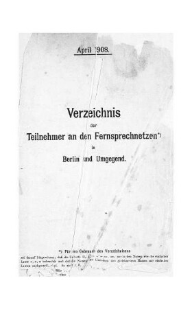 1908: Verzeichnis der Teilnehmer an den Fernsprechnetzen in Berlin und Umgegend