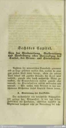 Sechstes Capitel. Von der Vorbereitung, Aufbereitung und Verkohlung oder Vercoakung des Torfes, der Braun- und Steinkohlen