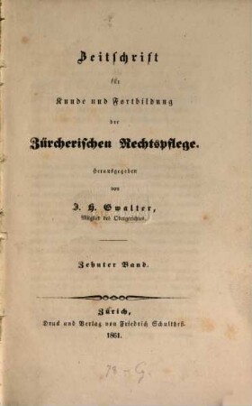 Zeitschrift für Kunde und Fortbildung der zürcherischen Rechtspflege. 10. 1861