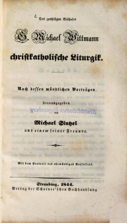 Des gottseligen Bischofes G. Michael Wittmann christkatholische Liturgik